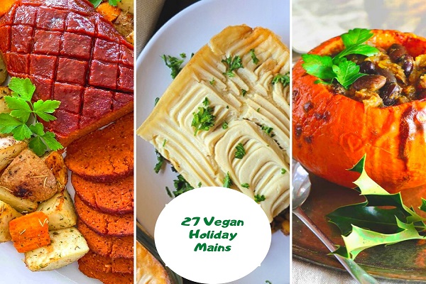 27 Vegan Holiday Mains That Aren’t Boring